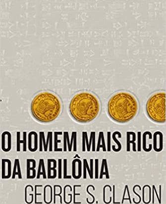 O homem mais rico da Babilônia considerado um livro de autoajuda no aspecto financeiro