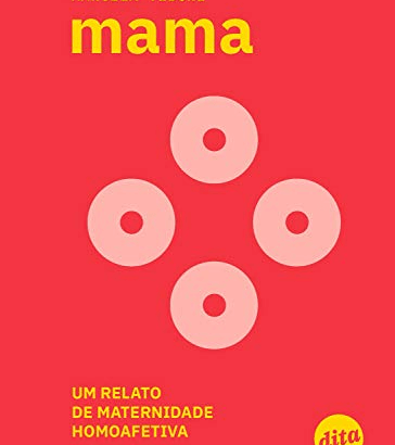 Mama um relato de maternidade homoafetiva
