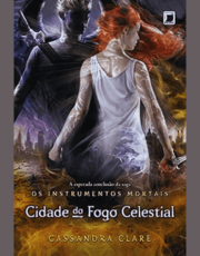 sexto livro, cidade do fogo celestial. livro da série de livros cidade dos ossos de Cassandra Clare.