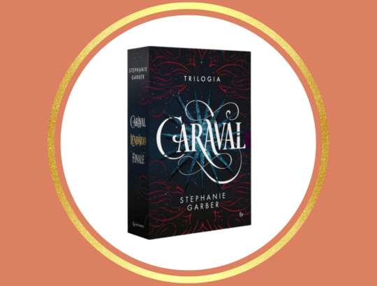Ordem de Leitura de Caraval: A 1ª Saga de Sucesso de Stephanie Garber