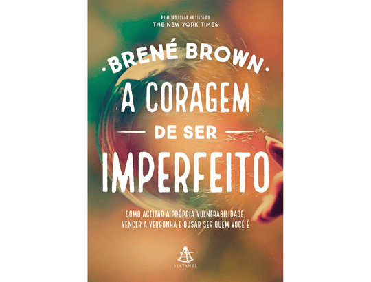 A Coragem de Ser Imperfeito – Brené Brown